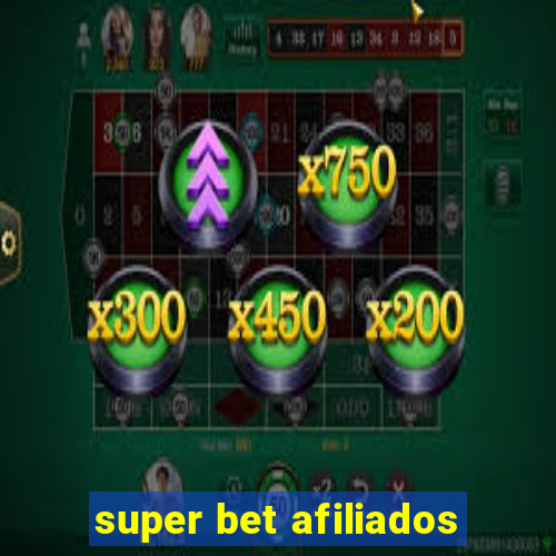 super bet afiliados